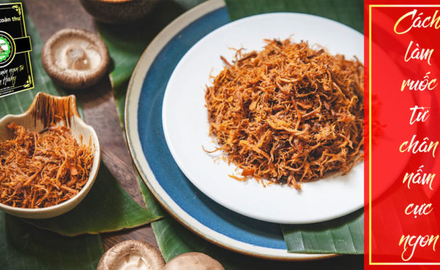 cách làm ruốc nấm hương từ chân nấm hương khô